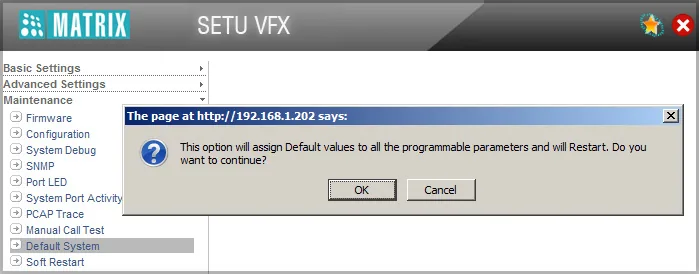 Maintenance → Default System in the Jeeves web interface of a Matrix SETU VFX gateway: the “This option will assign Default values to all the programmable parameters and will Restart. Do you want to continue?” dialog with OK and Cancel